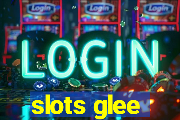 slots glee